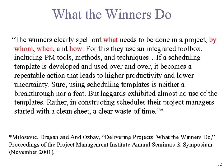 What the Winners Do “The winners clearly spell out what needs to be done