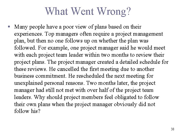 What Went Wrong? § Many people have a poor view of plans based on