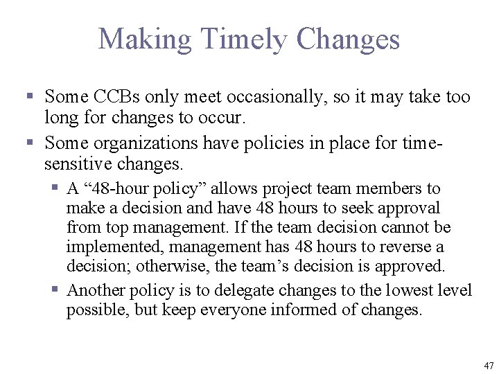 Making Timely Changes § Some CCBs only meet occasionally, so it may take too