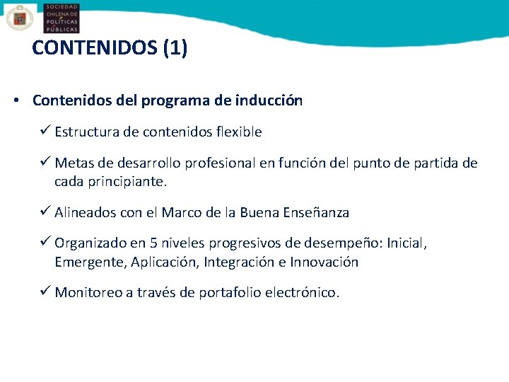 CONTENIDOS (1) • Contenidos del programa de inducción ü Estructura de contenidos flexible ü