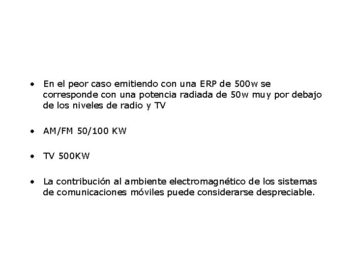  • En el peor caso emitiendo con una ERP de 500 w se
