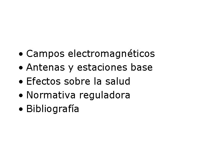  • Campos electromagnéticos • Antenas y estaciones base • Efectos sobre la salud