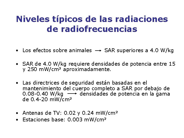Niveles típicos de las radiaciones de radiofrecuencias • Los efectos sobre animales SAR superiores