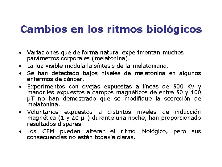 Cambios en los ritmos biológicos • Variaciones que de forma natural experimentan muchos parámetros