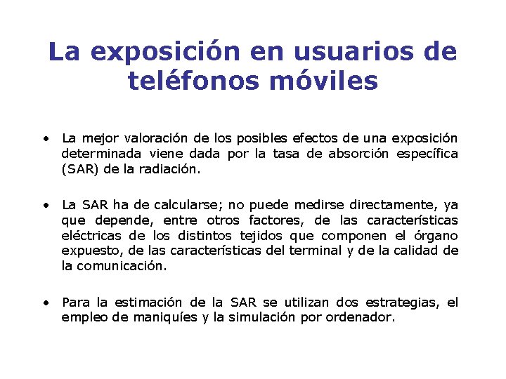 La exposición en usuarios de teléfonos móviles • La mejor valoración de los posibles