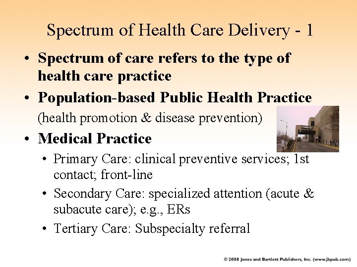 Spectrum of Health Care Delivery - 1 • Spectrum of care refers to the