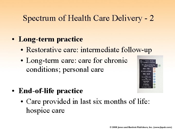 Spectrum of Health Care Delivery - 2 • Long-term practice • Restorative care: intermediate