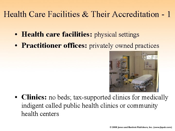 Health Care Facilities & Their Accreditation - 1 • Health care facilities: physical settings