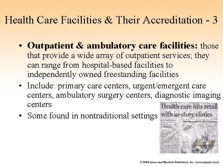 Health Care Facilities & Their Accreditation - 3 • Outpatient & ambulatory care facilities: