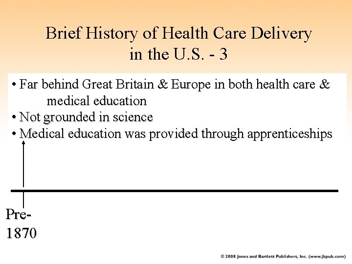 Brief History of Health Care Delivery in the U. S. - 3 • Far