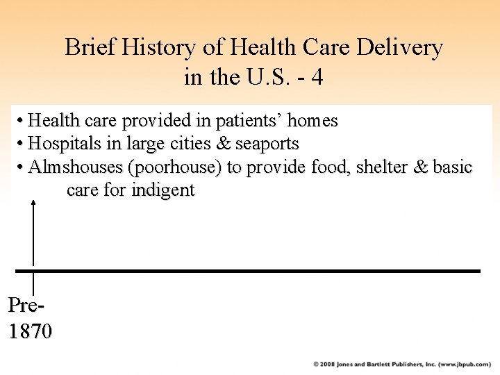Brief History of Health Care Delivery in the U. S. - 4 • Health