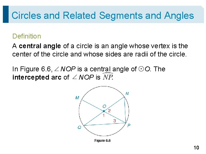 Circles and Related Segments and Angles Definition A central angle of a circle is Circles and Related Segments and Angles Definition A central angle of a circle is