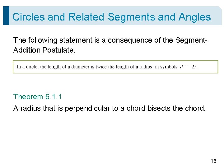 Circles and Related Segments and Angles The following statement is a consequence of the Circles and Related Segments and Angles The following statement is a consequence of the