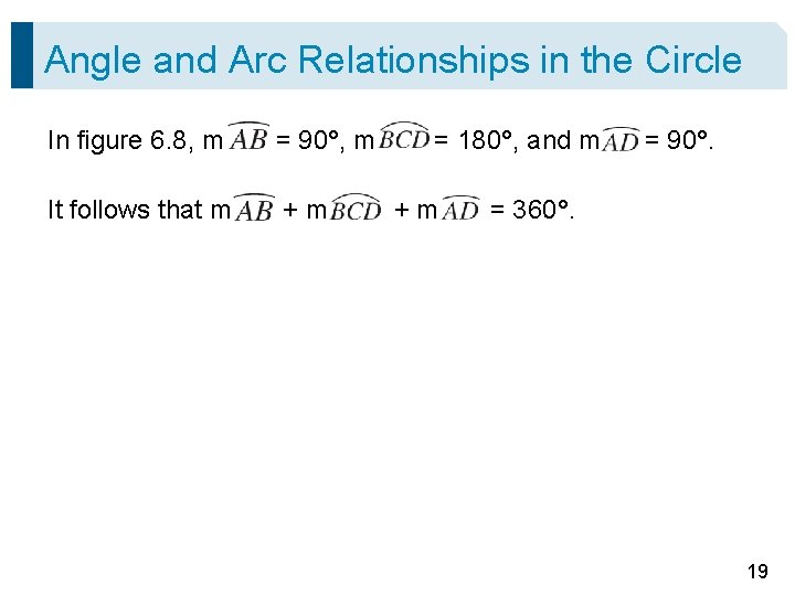 Angle and Arc Relationships in the Circle In figure 6. 8, m = 90°, Angle and Arc Relationships in the Circle In figure 6. 8, m = 90°,