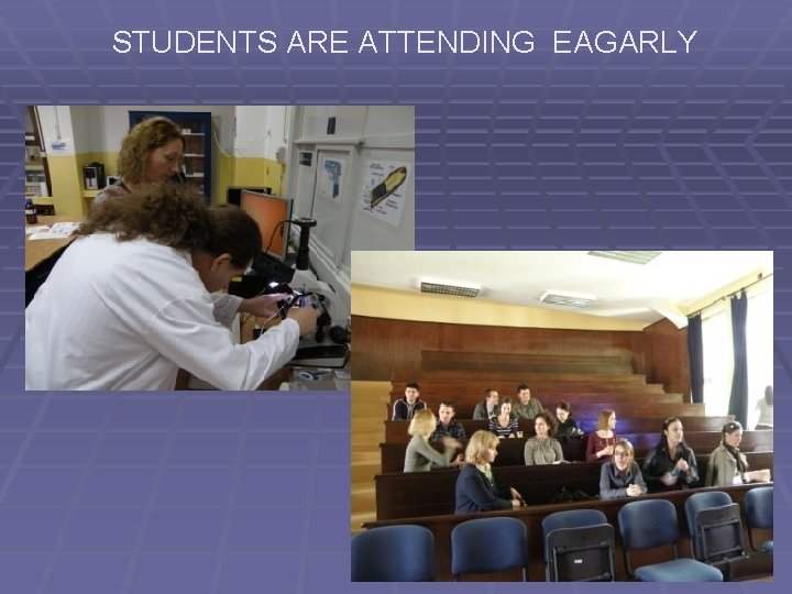 STUDENTS ARE ATTENDING EAGARLY 