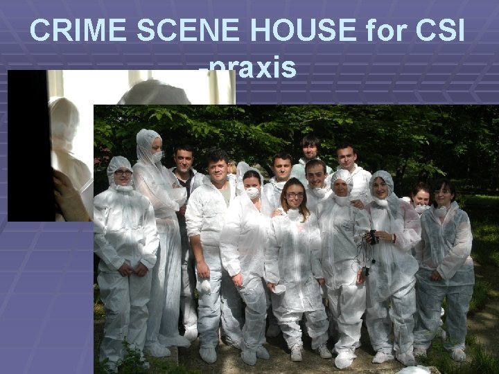 CRIME SCENE HOUSE for CSI -praxis 