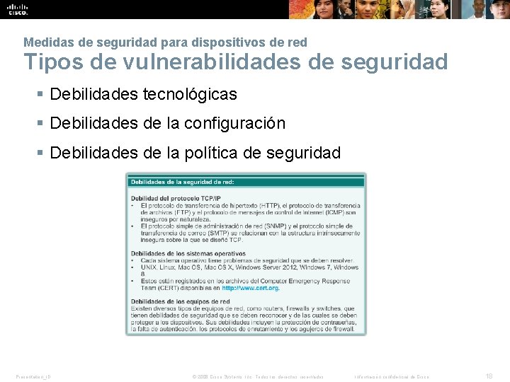 Medidas de seguridad para dispositivos de red Tipos de vulnerabilidades de seguridad § Debilidades Medidas de seguridad para dispositivos de red Tipos de vulnerabilidades de seguridad § Debilidades
