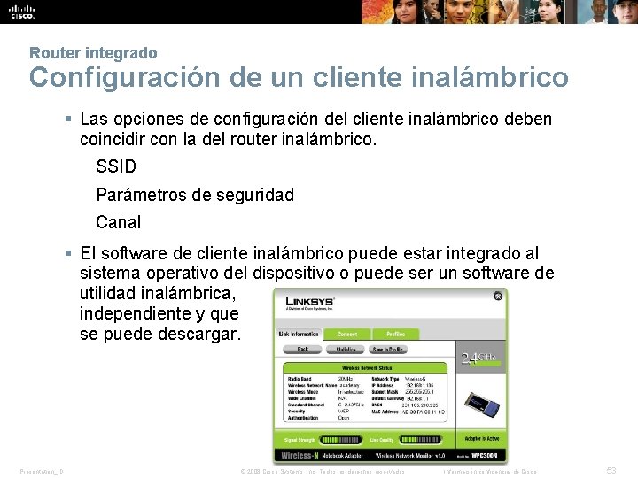 Router integrado Configuración de un cliente inalámbrico § Las opciones de configuración del cliente Router integrado Configuración de un cliente inalámbrico § Las opciones de configuración del cliente