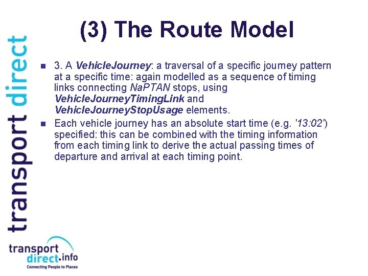 (3) The Route Model n n 3. A Vehicle. Journey: a traversal of a (3) The Route Model n n 3. A Vehicle. Journey: a traversal of a