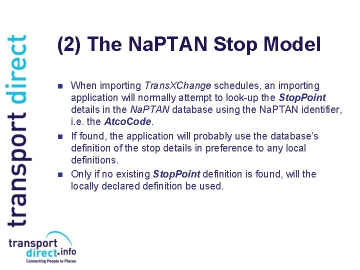 (2) The Na. PTAN Stop Model n n n When importing Trans. XChange schedules, (2) The Na. PTAN Stop Model n n n When importing Trans. XChange schedules,