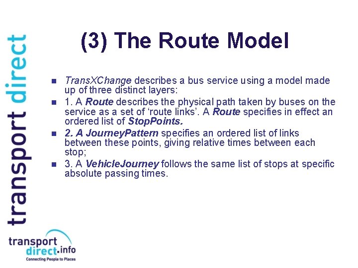 (3) The Route Model n n Trans. XChange describes a bus service using a (3) The Route Model n n Trans. XChange describes a bus service using a