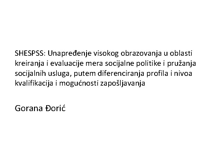 SHESPSS: Unapređenje visokog obrazovanja u oblasti kreiranja i evaluacije mera socijalne politike i pružanja