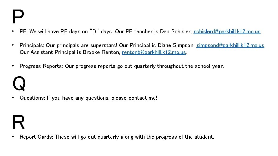 P • PE: We will have PE days on “D” days. Our PE teacher