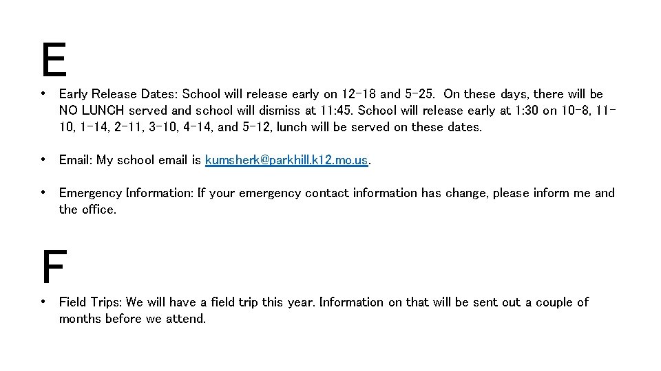 E • Early Release Dates: School will release early on 12 -18 and 5