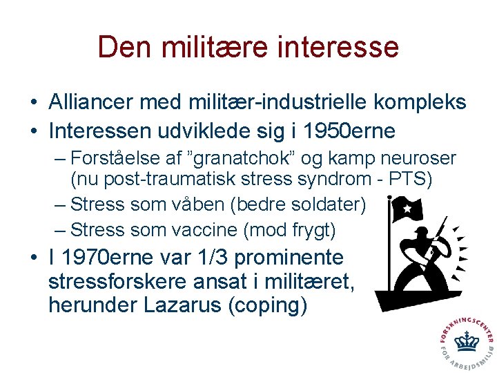 Den militære interesse • Alliancer med militær-industrielle kompleks • Interessen udviklede sig i 1950