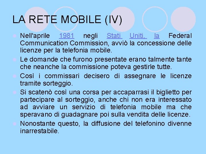 LA RETE MOBILE (IV) l l l Nell'aprile 1981 negli Stati Uniti, la Federal