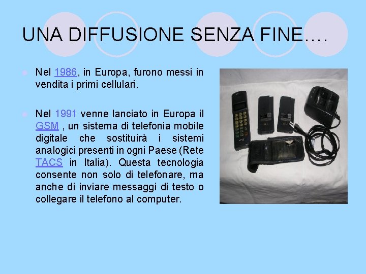 UNA DIFFUSIONE SENZA FINE…. l Nel 1986, in Europa, furono messi in vendita i