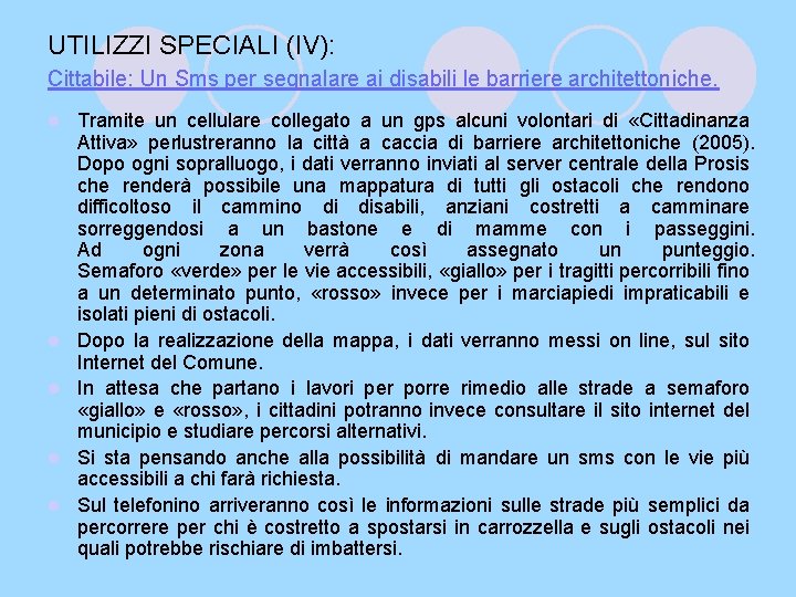 UTILIZZI SPECIALI (IV): Cittabile: Un Sms per segnalare ai disabili le barriere architettoniche. l