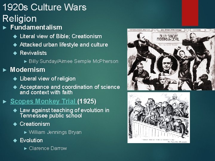 1920 s Culture Wars Religion ► Fundamentalism Literal view of Bible; Creationism Attacked urban