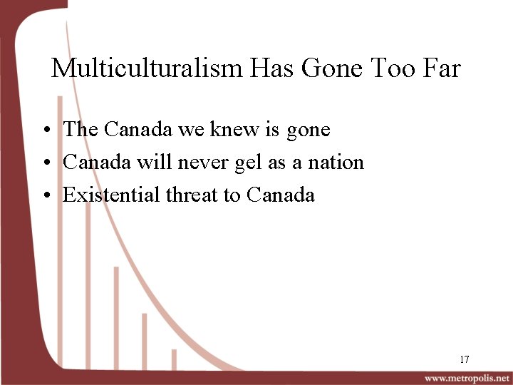 Multiculturalism Has Gone Too Far • The Canada we knew is gone • Canada