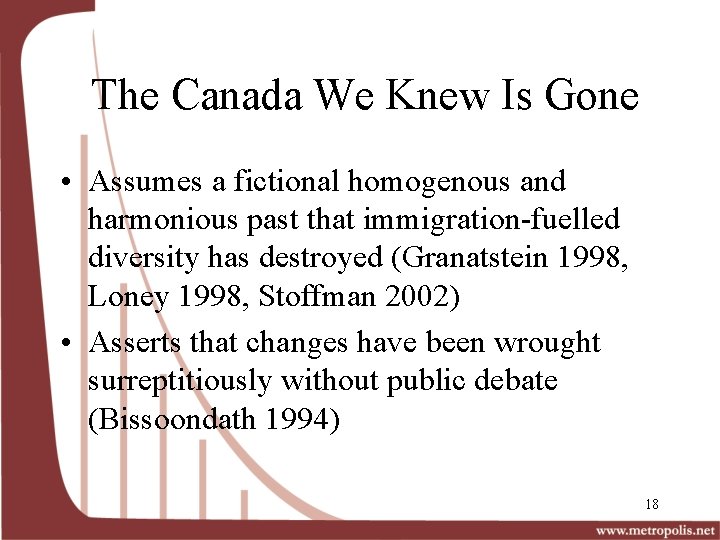 The Canada We Knew Is Gone • Assumes a fictional homogenous and harmonious past