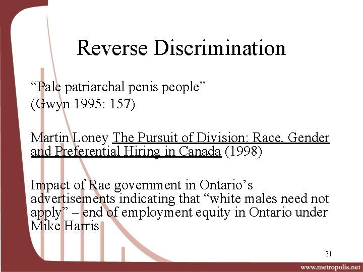 Reverse Discrimination “Pale patriarchal penis people” (Gwyn 1995: 157) Martin Loney The Pursuit of