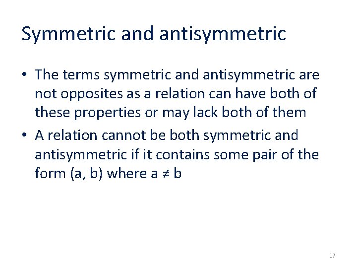 Symmetric and antisymmetric • The terms symmetric and antisymmetric are not opposites as a