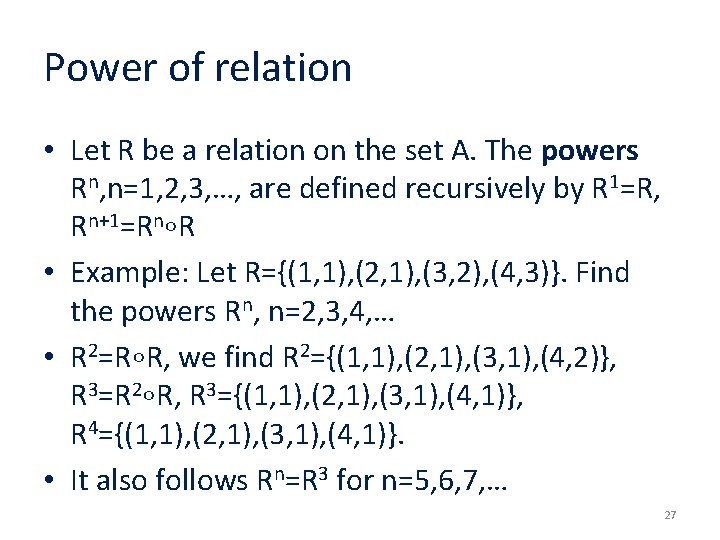Power of relation • Let R be a relation on the set A. The