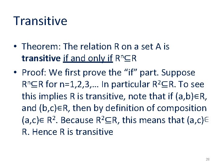 Transitive • Theorem: The relation R on a set A is transitive if and