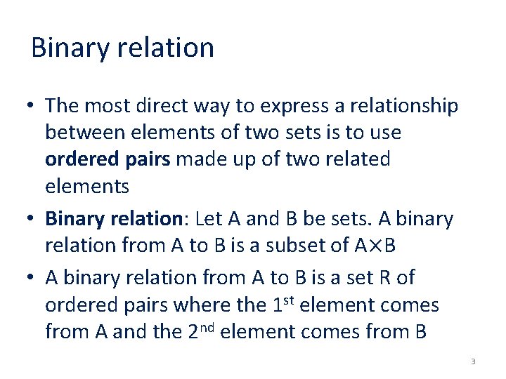 Binary relation • The most direct way to express a relationship between elements of
