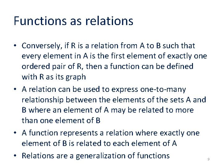 Functions as relations • Conversely, if R is a relation from A to B