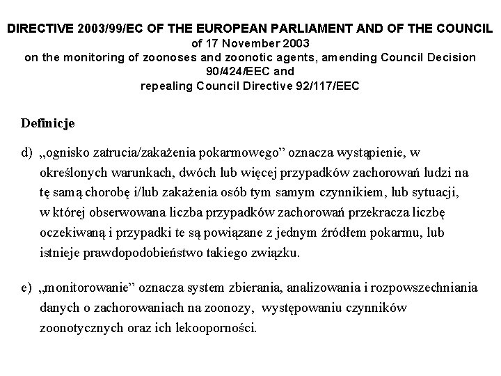 DIRECTIVE 2003/99/EC OF THE EUROPEAN PARLIAMENT AND OF THE COUNCIL of 17 November 2003