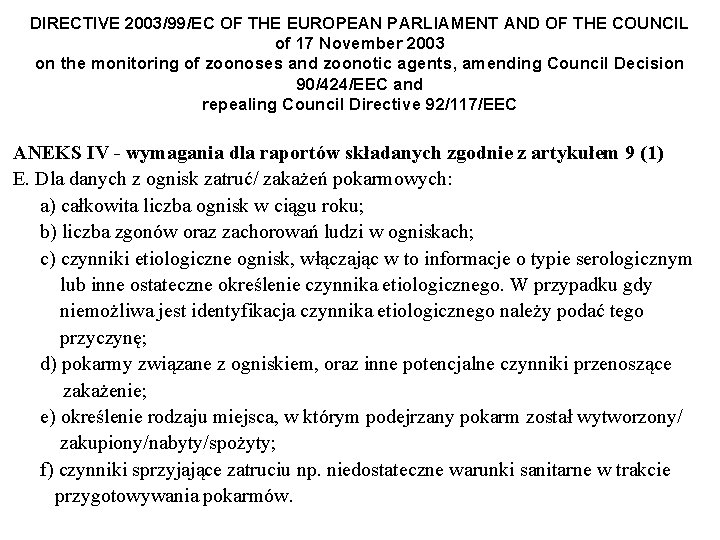 DIRECTIVE 2003/99/EC OF THE EUROPEAN PARLIAMENT AND OF THE COUNCIL of 17 November 2003