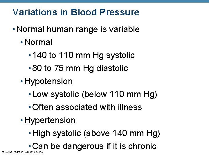 Variations in Blood Pressure • Normal human range is variable • Normal • 140