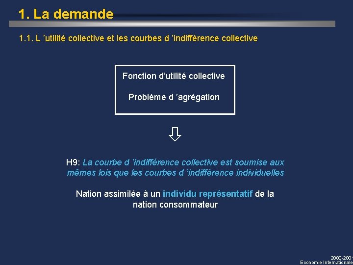 1. La demande 1. 1. L ’utilité collective et les courbes d ’indifférence collective 1. La demande 1. 1. L ’utilité collective et les courbes d ’indifférence collective