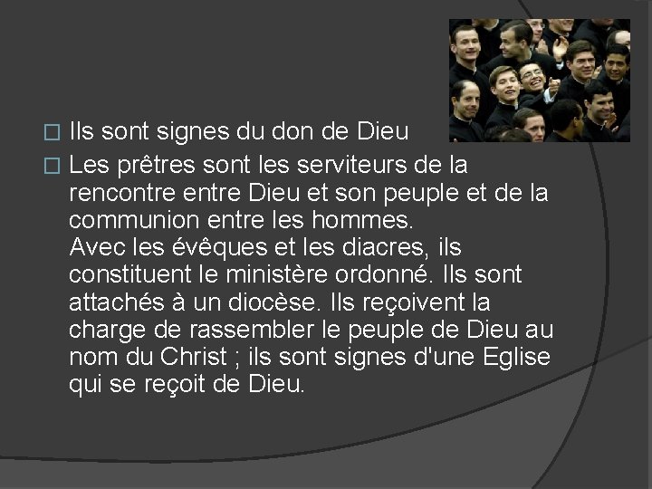 Ils sont signes du don de Dieu � Les prêtres sont les serviteurs de