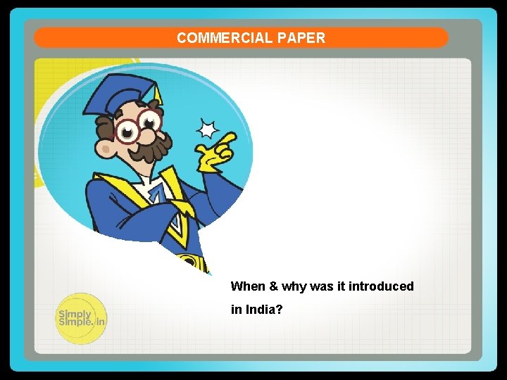 COMMERCIAL PAPER When & why was it introduced in India? 