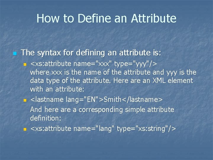 How to Define an Attribute n The syntax for defining an attribute is: n