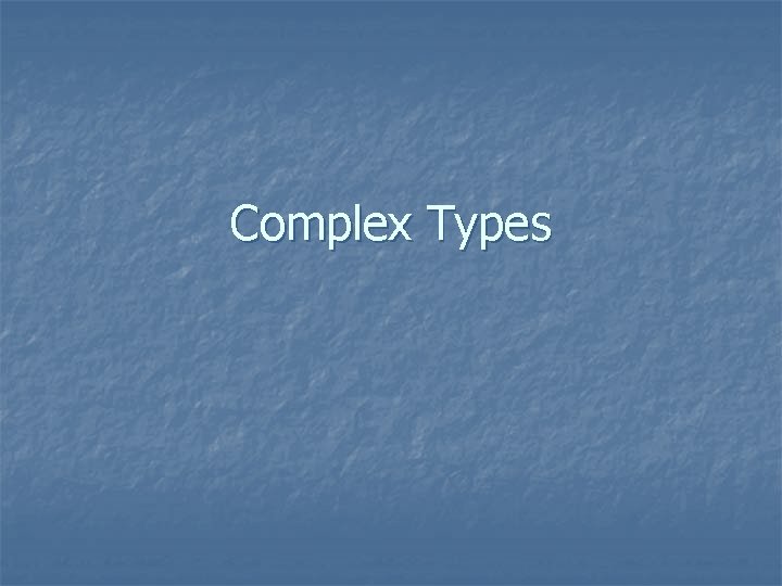 Complex Types 