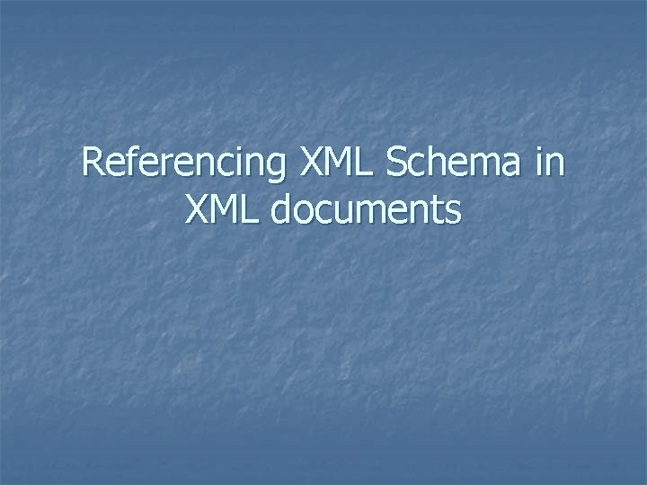 Referencing XML Schema in XML documents 
